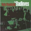 The Badloves - Holy Roadside (CD)