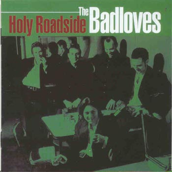 The Badloves - Holy Roadside (CD)