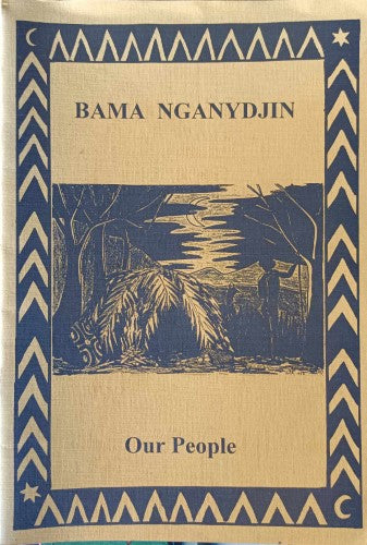 Bama Nganydjin : Our People