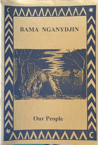 Bama Nganydjin : Our People