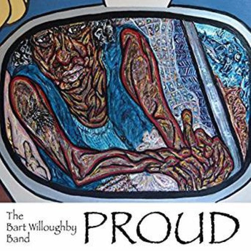 The Bart Willoughby Band - Proud (CD)