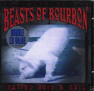 Beasts Of Bourbon - Beyond Good And Evil (CD)
