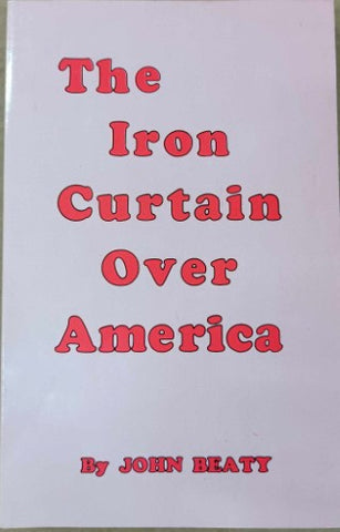 John Beaty - The Iron Curtain Over America