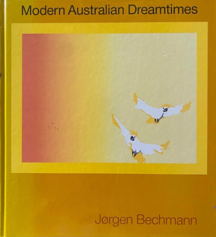 Jorgen Bechmann - Modern Australian Dreamtimes