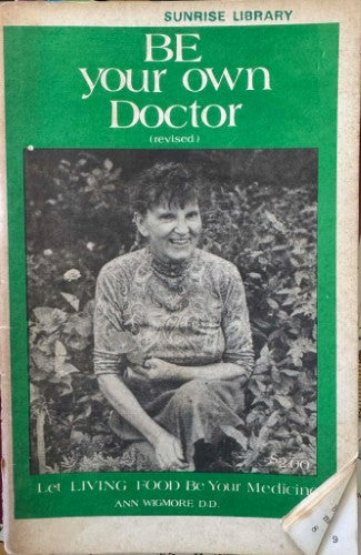 Ann Wigmore - Be Your Own Doctor - Let Living Food Be Your Medicine