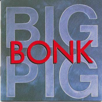 Big Pig - Bonk (CD)