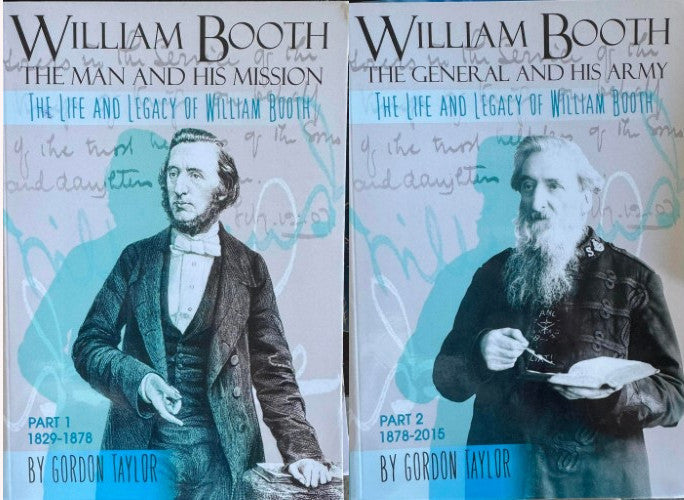 Gordon Taylor - William Booth : The Man & His Mission Parts 1 & 2 1829-2015