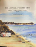 Edgar French - The Miracle At Scott's Shed (A History Of The Blairgowrie Yacht Squadron 1952-82)