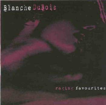 Blanche Dubois - Raging Favourites (CD)