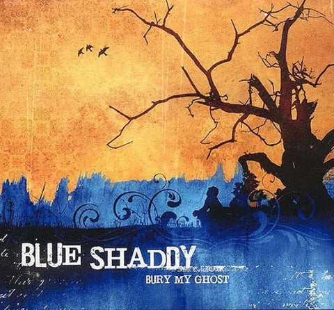 Blue Shaddy - Bury My Ghost (CD)
