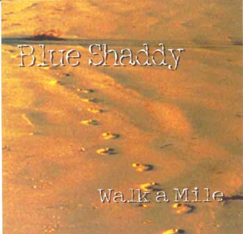 Blue Shaddy - Walk a Mile (CD)