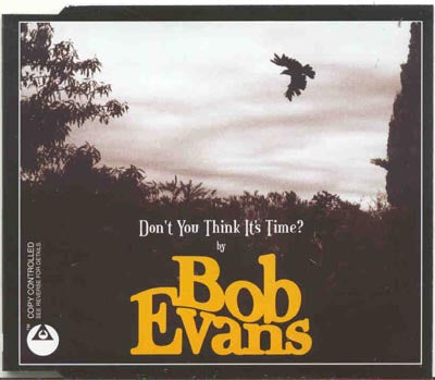 Bob Evans - Dont You Think Its Time (CD)