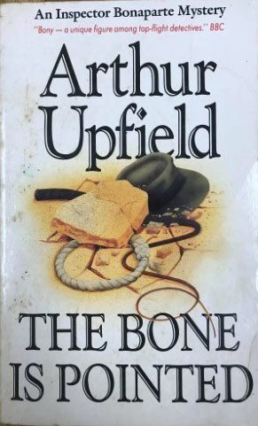Arthur Upfield - The Bone Is Pointed (An Inspector Bonaparte Mystery)