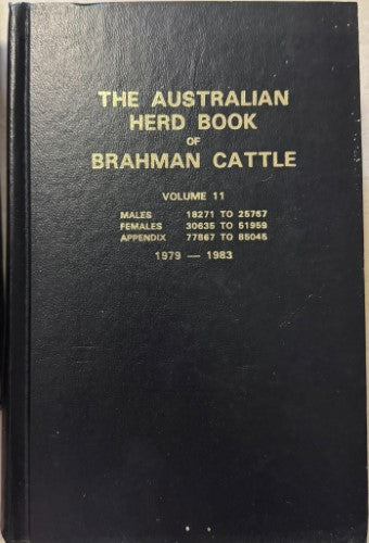 The Australian Herd Book Of Brahman Cattle : Vol 11 (1979-83) (Hardcover)