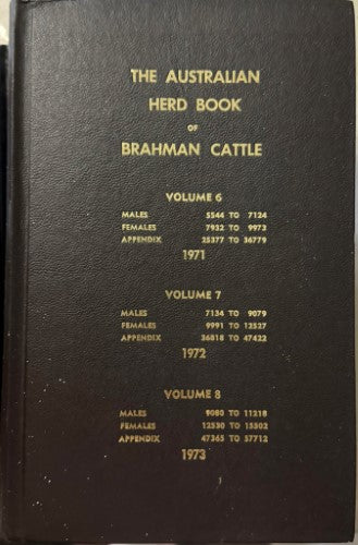 The Australian Herd Book Of Brahman Cattle : Vol 6,7 & 8 (1971-73) (Hardcover)