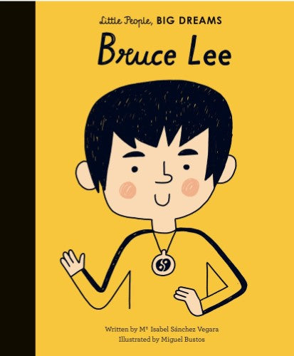 Isabel Sanchez-Vegara / Matt Hunt - Bruce Lee : Little People, Big Dreams (Hardcover)