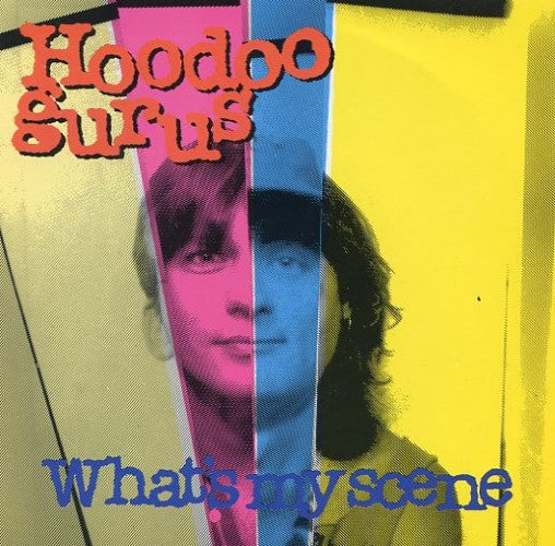 Hoodoo Gurus - What's My Scene (Vinyl 7'')