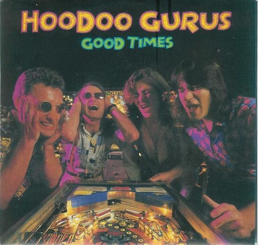 Hoodoo Gurus - Good Times (Vinyl 7'')