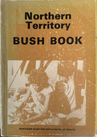 Northern Territory Bush Book : A Guide For Field Staff