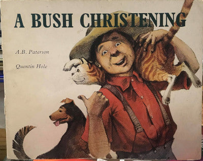 Banjo Paterson / Quentin Hole - A Bush Christening