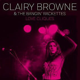 Clairy Brownne & the Bangin' Rackettes - Love Cliques (Vinyl 10'')