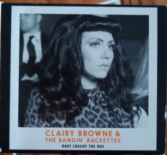 Clairy Browne & The Bangin' Rackettes - Baby Caught The Bus (CD)