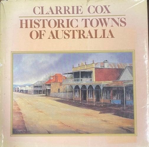 Clarrie Cox - Historic Towns Of Australia (Hardcover)