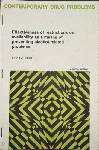 Ian Smith - Contemporary Drug Problems : Effectiveness Of Restrictions On Availability As A Means Of Preventing Alcohol Related Problems