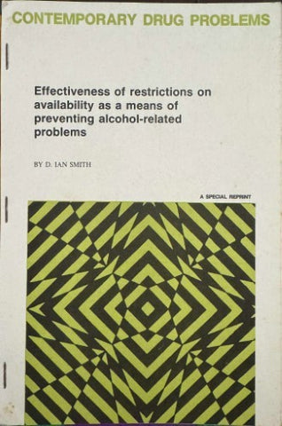 Ian Smith - Contemporary Drug Problems : Effectiveness Of Restrictions On Availability As A Means Of Preventing Alcohol Related Problems
