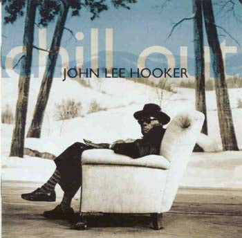 John Lee Hooker - Chill Out (CD)