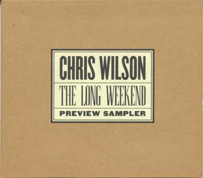 Chris Wilson - The Long Weekend (CD)