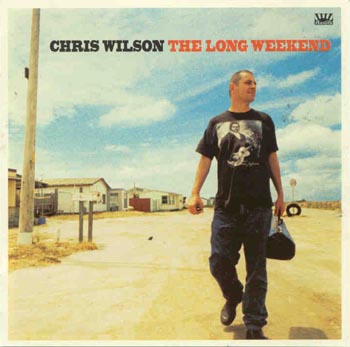 Chris Wilson - The Long Weekend (CD)