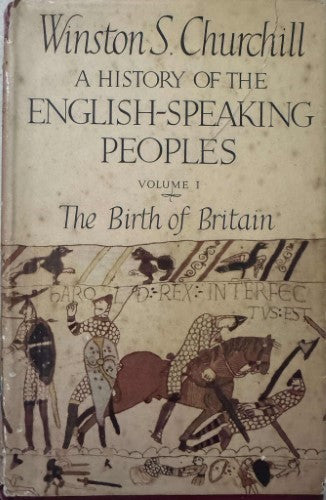 Winston Churchill - A History Of English Speaking Peoples Volume I : The Birth Of Britain (Hardcover)