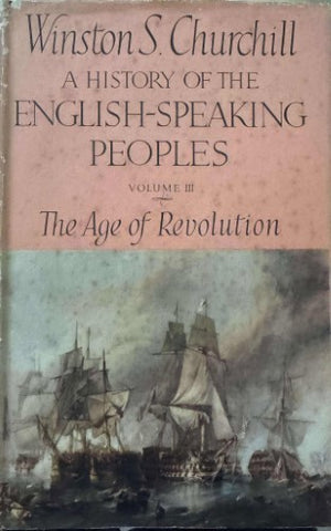 Winston Churchill - A History Of English Speaking Peoples Volume III: The Age Of Revolution (Hardcover)