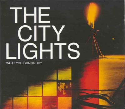 The City Lights - What Are You Gonna Do (CD)