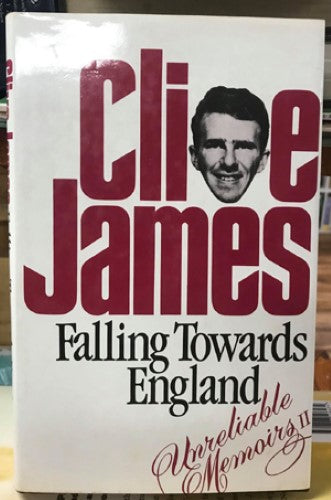 Clive James - Falling Towards England (Hardcover)