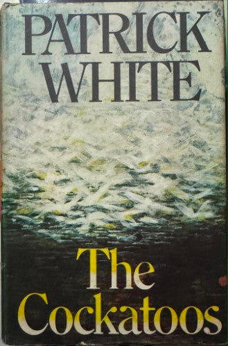 Patrick White - The Cockatoos (Hardcover)