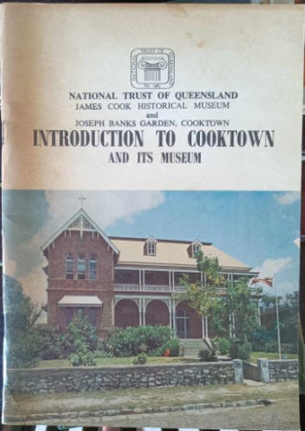 National Trust Of Queensland - Introduction To Cooktown (& It's Museum)