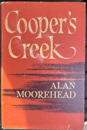 Alan Moorehead - Cooper's Creek : The Real Story of Burke & Wills (Hardcover)