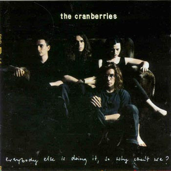 The Cranberries - Everybody Else Is Doing It So Why Cant We (CD)