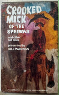 Bill Wannan - Crooked Mick Of The Speewah (& Other Tall Tales) (Hardcover)