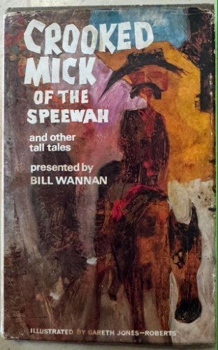 Bill Wannan - Crooked Mick Of The Speewah (& Other Tall Tales) (Hardcover)