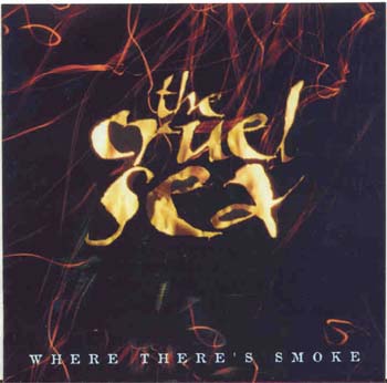 The Cruel Sea - Where Theres Smoke (CD)