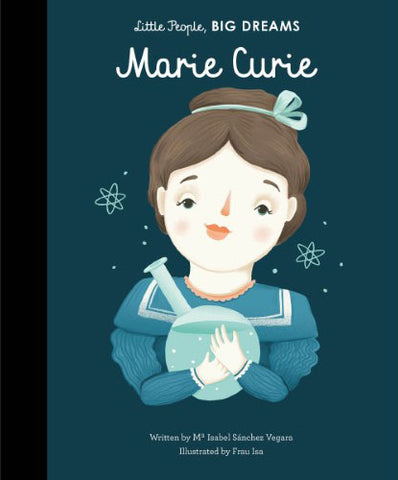 Isabel Sanchez-Vegara / Matt Hunt - Marie Curie : Little People, Big Dreams (Hardcover)