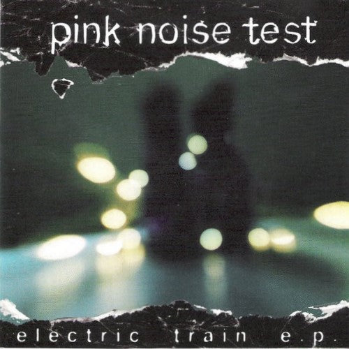 Pink Noise Test - The Electric Train E.P. (CD)