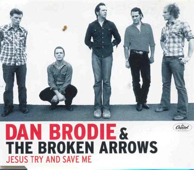 Dan Brodie & The Broken Arrows - Jesus Try And Save Me (CD)