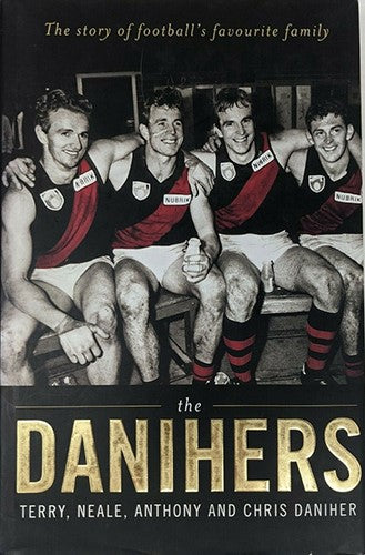 Terry, Neale Anthony & Chris Daniher - The Danihers (Hardcover)