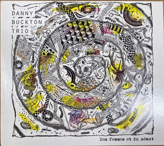 Danny Buckton Trio - Des Femmes Et Du Neant (CD)