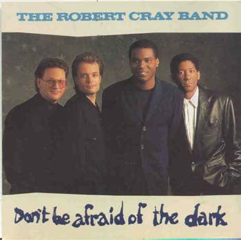 Robert Cray - Dont Be Afraid Of The Dark (CD)