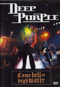 Deep Purple - Come Hell Or High Water (DVD)